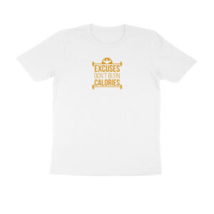 excuses dont burn calories round neck tshirt